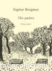 Libros: Mis padres - Bergman, Ingmar - Foto 1