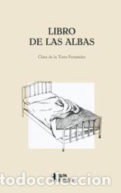 Libros: Libro de las albas - DE LA TORRE FERNANDEZ,CLARA - Foto 1