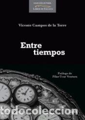 Libros: Entre tiempos - Campos de la Torre, Vicente - Foto 1