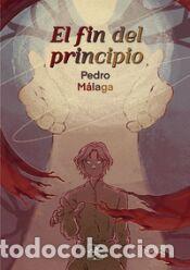 Libros: EL FIN DEL PRINCIPIO - MALAGA,PEDRO - Foto 1