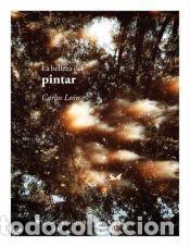 Libros: La belleza del pintar - Le&oacute;n, Carlos - Foto 1