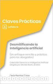 Libros: Claves Pr&aacute;cticas Desmitificando la inteligencia artificial (Un enfoque sencillo y pr&aacute;ctico para los - Foto 1