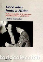 Libros: Doce a&ntilde;os junto a Hitler - Schroeder, Christa - Foto 1