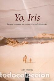Libros: Yo, Iris - Jim&eacute;nez, Sara - Foto 1