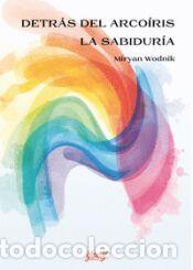 Libros: DETR&Aacute;S DEL ARCO&Iacute;RIS. LA SABIDUR&Iacute;A - WODNIK, MYRIAN - Foto 1