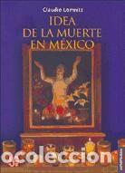 Libros: Idea de la muerte en M&eacute;xico - Claudio&nbsp;Lomnitz - Foto 1