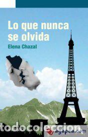 Libros: LO QUE NUNCA SE OLVIDA - CHAZAL,ELENA - Foto 1
