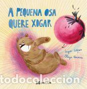 Libros: A pequena osa quere xogar - L&oacute;pez, Iago - Foto 1