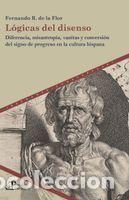 Libros: L&oacute;gicas del disenso : diferencia, misantrop&iacute;a, vanitas y conversi&oacute;n del signo de progreso en la - Foto 1