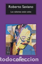 Libros: Los valientes est&aacute;n solos - Saviano, Roberto - Foto 1