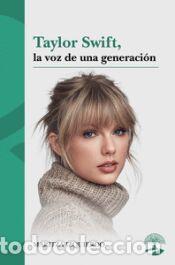Libros: Taylor Swift, la voz de una generaci&oacute;n - Izquierdo, Maritza - Foto 1