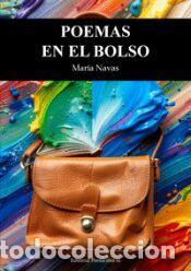 Libros: POEMAS EN EL BOLSO - MARIA NAVAS - Foto 1