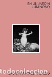 Libros: Un jard&iacute;n luminoso - Ram&iacute;rez Palacio, Laura - Foto 1