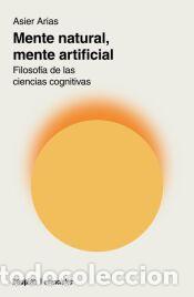 Libros: Mente natural, mente artificial - Arias Dom&iacute;nguez, Asier - Foto 1