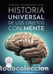 Libros: Historia universal de los objetos con mente - Manuel Rodr&iacute;guez D&iacute;az - Foto 1