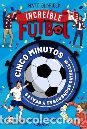 Libros: F&uacute;tbol incre&iacute;ble - Oldfield, Matt - Foto 1
