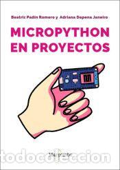 Libros: MicroPython en proyectos. Una introducci&oacute;n pr&aacute;ctica a la programaci&oacute;n de microcontroladores - - Foto 1