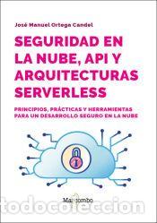 Libros: Seguridad en la nube, API y arquitecturas serverless - Jos&eacute; Manuel Ortega Candel - Foto 1