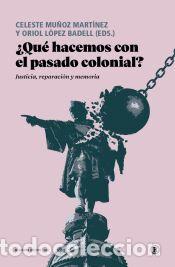 Libros: &iquest;Qu&eacute; hacemos con el pasado colonial? - DESCONOCIDO - Foto 1