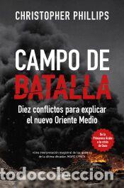 Libros: CAMPO DE BATALLA - PHILLIPS, CHRISTOPHER - Foto 1