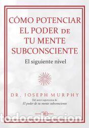 Libros: C&oacute;mo potenciar el poder de tu mente subconsciente - Dr. Joseph Murphy - Foto 1