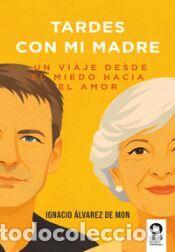 Libros: Tardes con mi madre - &Aacute;lvarez de Mon, Ignacio - Foto 1