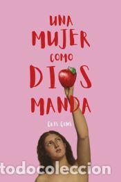 Libros: Una mujer como Dios manda - Cons, Cristina - Foto 1