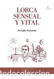 Libros: Lorca, sensual y vital - Amores, Amado - Foto 1