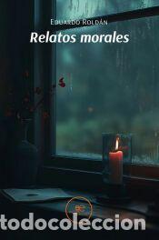Libros: RELATOS MORALES - Rold&aacute;n, Eduardo - Foto 1