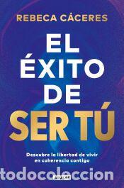 Libros: El &eacute;xito de ser t&uacute; - C&aacute;ceres, Rebeca - Foto 1