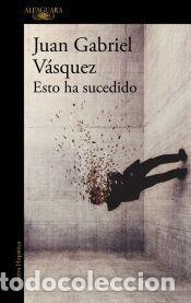 Libros: Esto ha sucedido - V&aacute;squez, Juan Gabriel - Foto 1