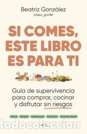 Libros: Si comes, este libro es para ti - Gonfer, Bea - Foto 1
