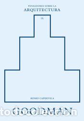 Libros: Goodman sobre la arquitectura - Capdevila, Remei - Foto 1