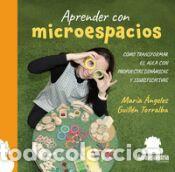 Libros: APRENDER CON MICROESPACIOS: C&Oacute;MO TRANSFORMAR EL AULA CON PROPUESTAS DIN&Aacute;MICAS Y SIGNIFICATIVAS - - Foto 1