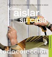 Libros: Bricolaje profesional. C&oacute;mo aislar correctamente su casa - AA.VV. - Foto 1