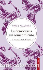 Libros: La democracia sin sometimiento - Pelluchon, Corine - Foto 1