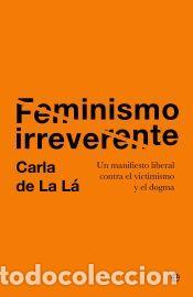 Libros: Feminismo irreverente - de La L&aacute;, Carla - Foto 1