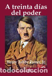 Libros: A treinta d&iacute;as del poder - Turner, Henry A. - Foto 1