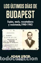 Libros: Los &uacute;ltimos d&iacute;as de Budapest - Adam LeBor - Foto 1