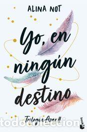 Libros: Yo, en ning&uacute;n destino - Not, Alina - Foto 1