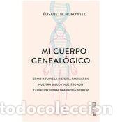Libros: Mi cuerpo geneal&oacute;gico - Horowitz, &Eacute;lisabeth - Foto 1