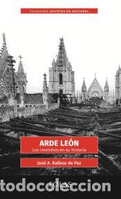 Libros: Arde Le&oacute;n - Jos&eacute; A. Balboa de Paz - Foto 1