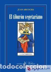 Libros: El tibur&oacute;n vegetariano - Juan Arcocha - Foto 1