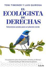 Libros: El ecologista de derechas - Quiroga, Luis; Timoner, Toni - Foto 1