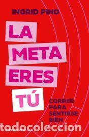 Libros: La meta eres t&uacute; - Pino, Ingrid - Foto 1