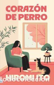 Libros: Coraz&oacute;n de perro - Ito, Hiromi - Foto 1