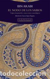 Libros: El nodo de los sabios - Arabi, Ibn - Foto 1