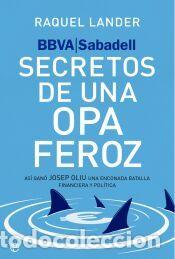 Libros: BBVA-Sabadell. Secretos de una opa feroz - Lander, Raquel - Foto 1