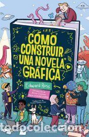 Libros: C&oacute;mo construir una novela gr&aacute;fica - Ross, Edward - Foto 1
