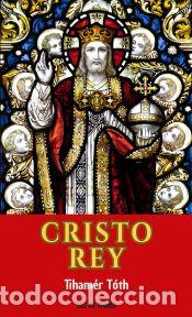 Libros: Cristo Rey - T&oacute;th, Tiham&eacute;r - Foto 1